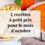 2 recettes à petit prix pour le mois d'octobre